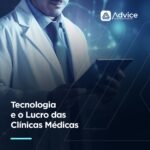 TECNOLOGIA, E O LUCRO DAS CLÍNICAS MÉDICAS
